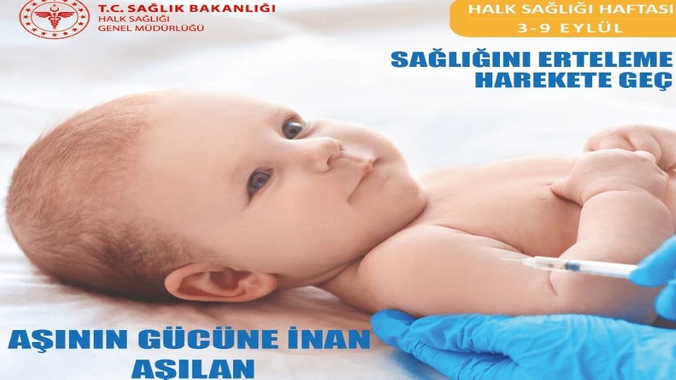 3-9 Eylül tarihleri “Halk Sağlığı Haftası” Aşının Gücüne İnan,Aşılan